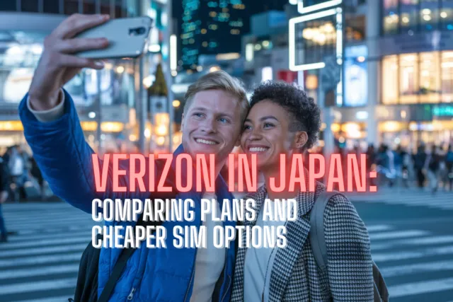 Verizon in Japan Comparing Plans and Cheaper SIM options