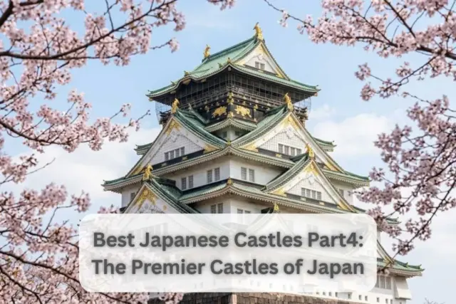 Best Japanese Castles Series Part 4: Top 3 Castles of Japan